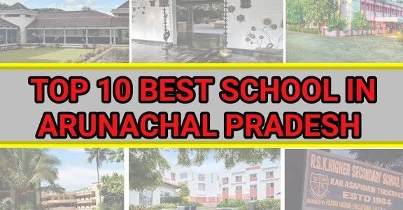 a comprehensive guide to the best schools in arunachal pradesh india