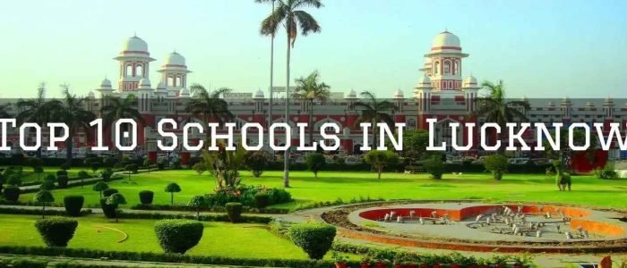 a comprehensive guide to the best schools in lucknow india